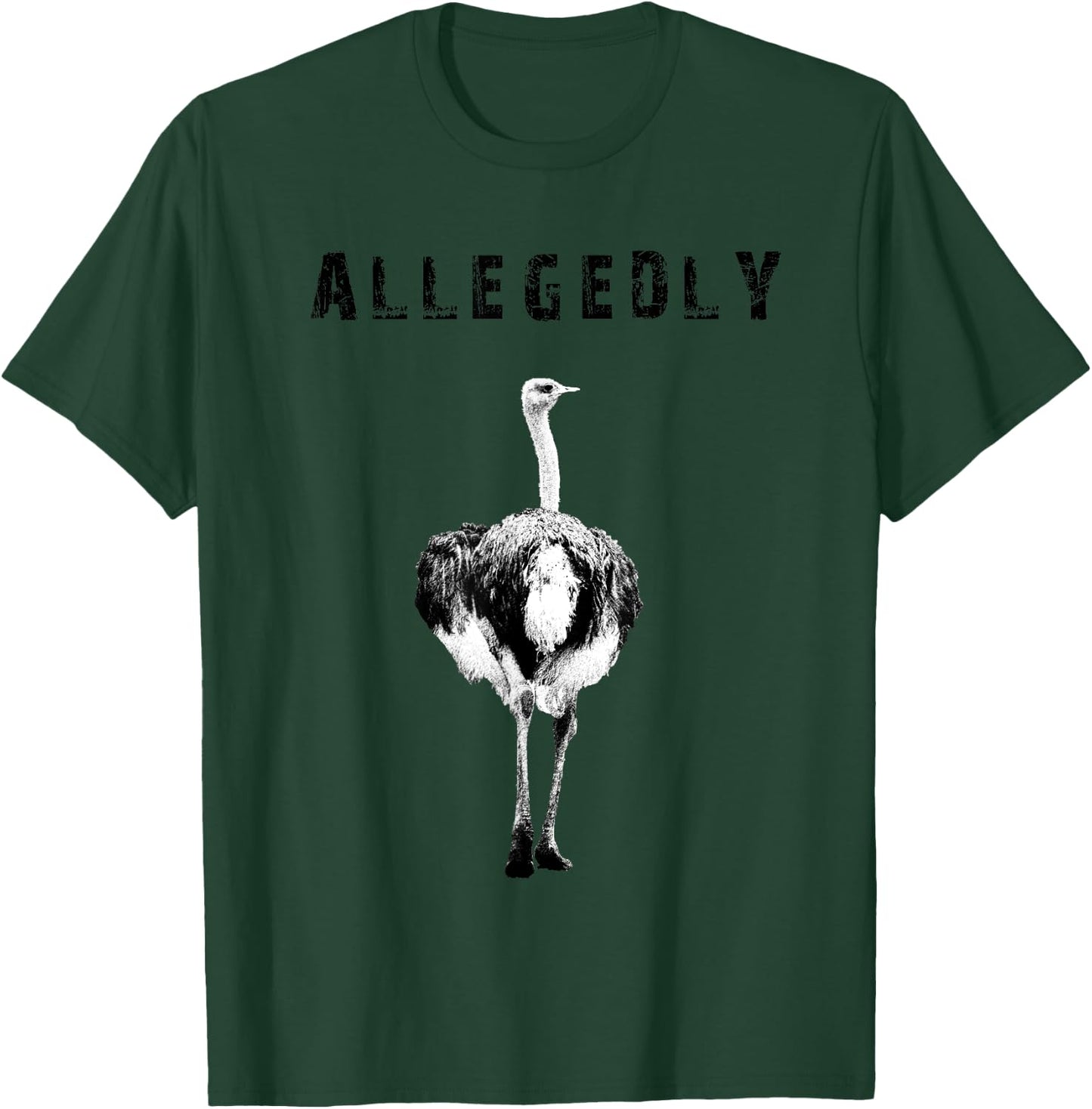Allegedly Ostrich Flightless Gift Ostrich Lovers T-Shirt - T-Shirt | Forest