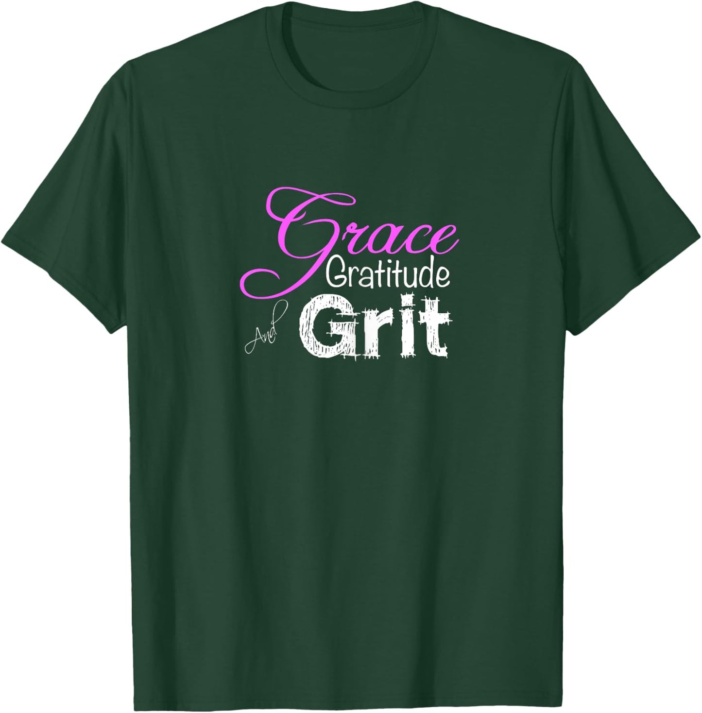 Cute Grace Gratitude and Grit Strong Woman T-Shirt - T-Shirt | Forest
