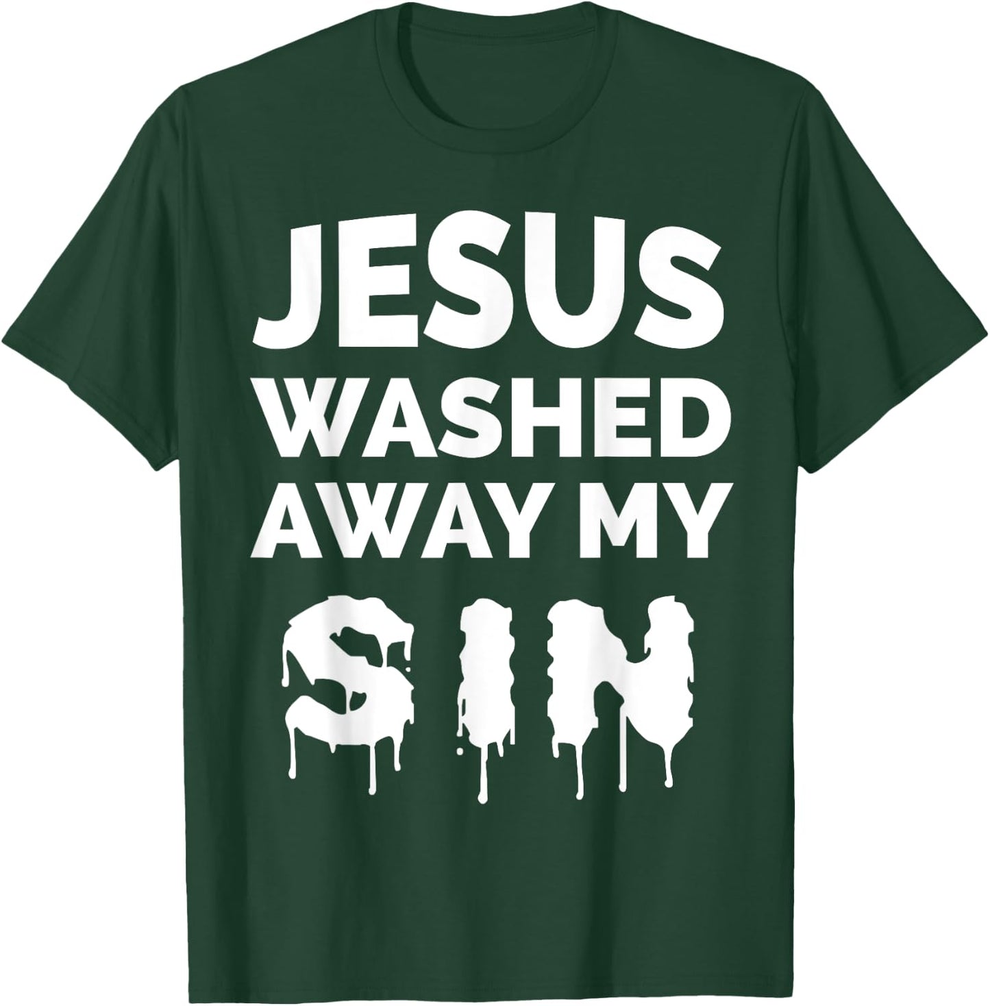 Jesus Washed Away My SIn Bible Verse Christian Gift T-Shirt - T-Shirt | Forest