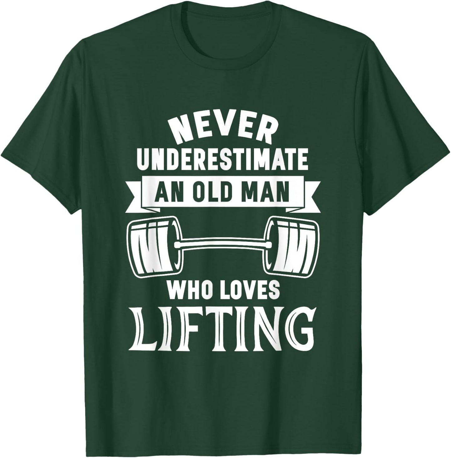 Old Man Weightlifting Funny Birthday Workout Gym T-Shirt - T-Shirt | Forest