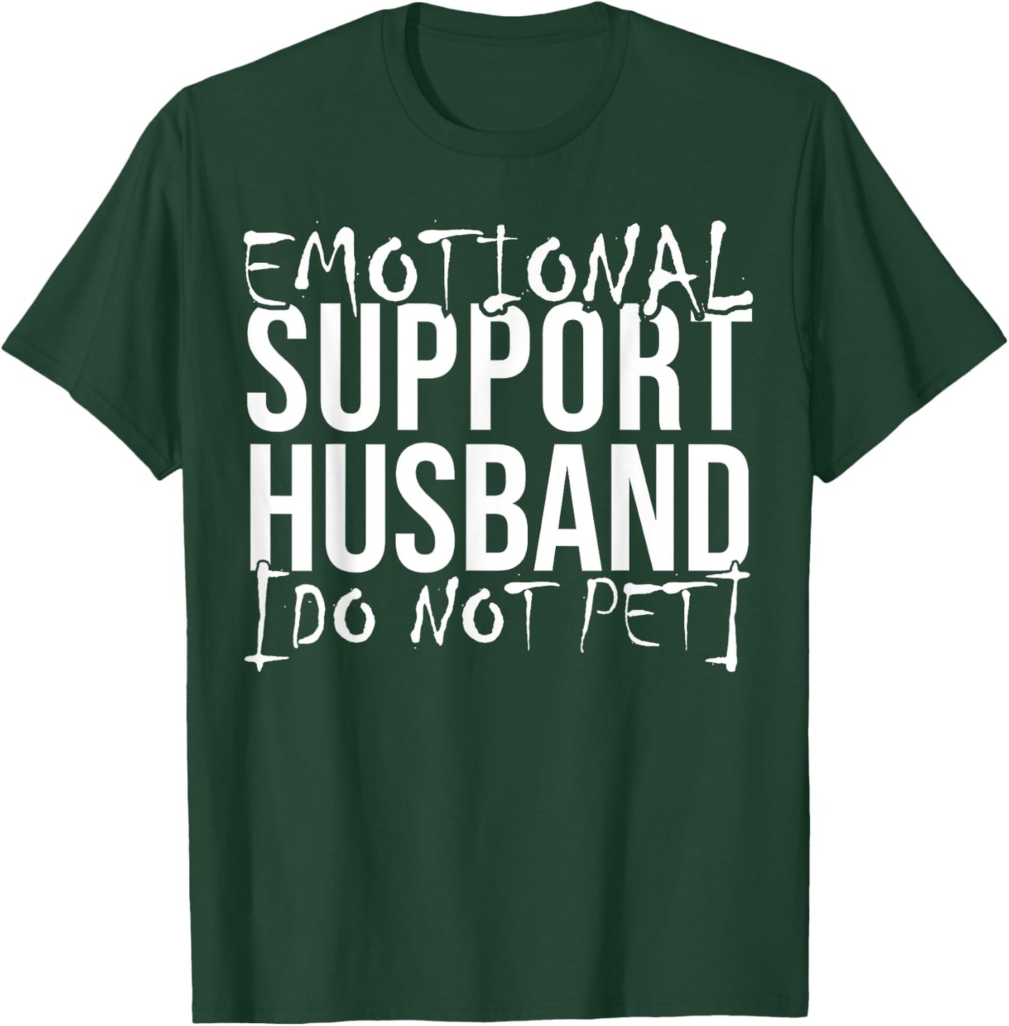 Emotional support husband do not pet funny husband shirts T-Shirt - T-Shirt | Forest