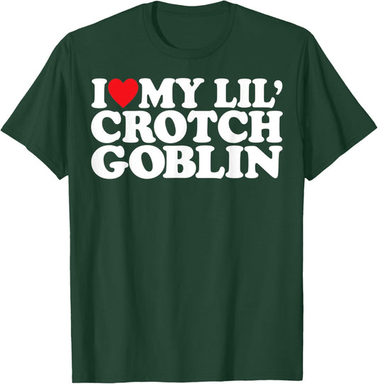 I Love Little Crotch Goblin Funny Retro Meme Sarcastic Mom T-Shirt - T-Shirt | Forest