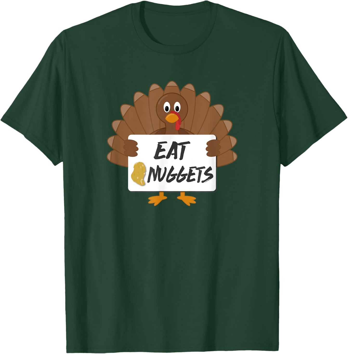 Funny Happy Thanksgiving | Eat Nuggets Not Turkey T-Shirt - T-Shirt | Forest