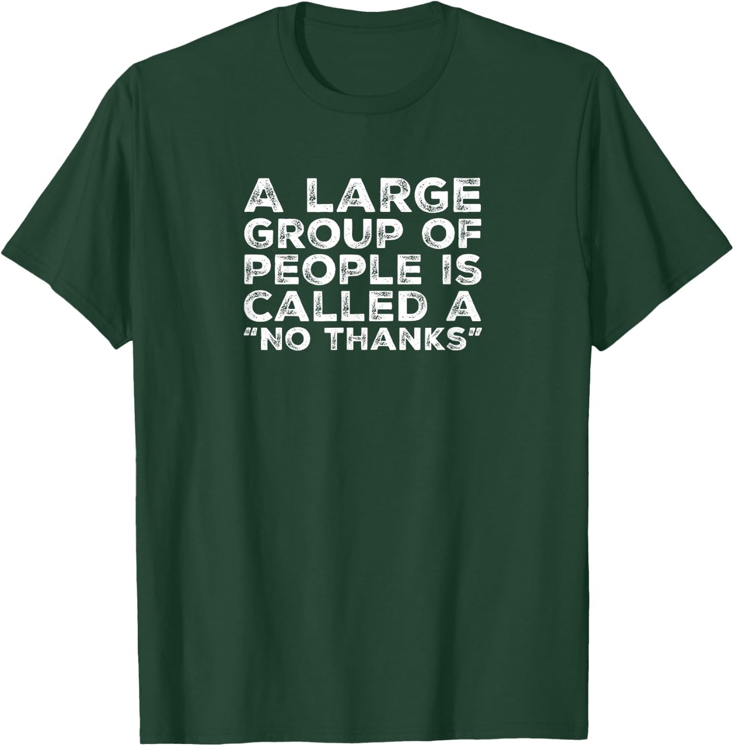 A Large Group Of People Is Called a No Thanks Shirt T-Shirt - T-Shirt | Forest