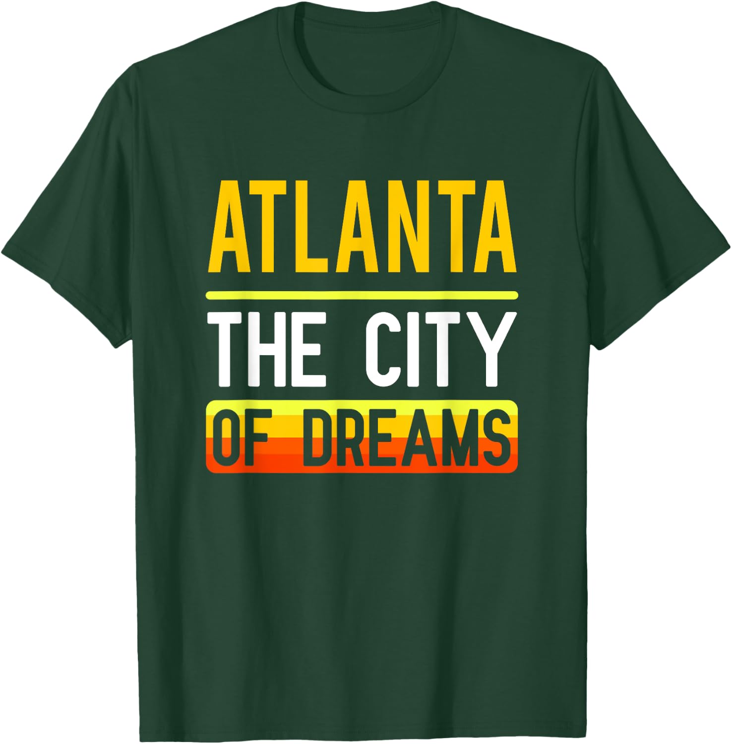Atlanta The City Of Dreams Georgia Souvenir Gift T-Shirt - T-Shirt | Forest