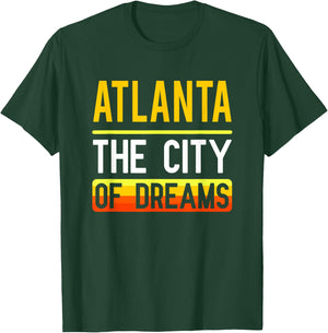 Atlanta The City Of Dreams Georgia Souvenir Gift T-Shirt - T-Shirt | Forest