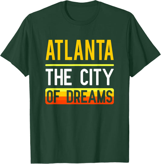 Atlanta The City Of Dreams Georgia Souvenir Gift T-Shirt - T-Shirt | Forest