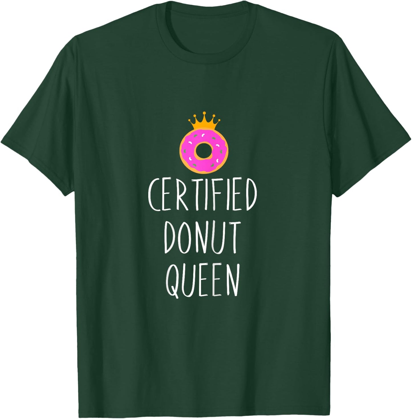 Donut Graphic Certified Donut Queen Food Lover T-Shirt - T-Shirt | Forest