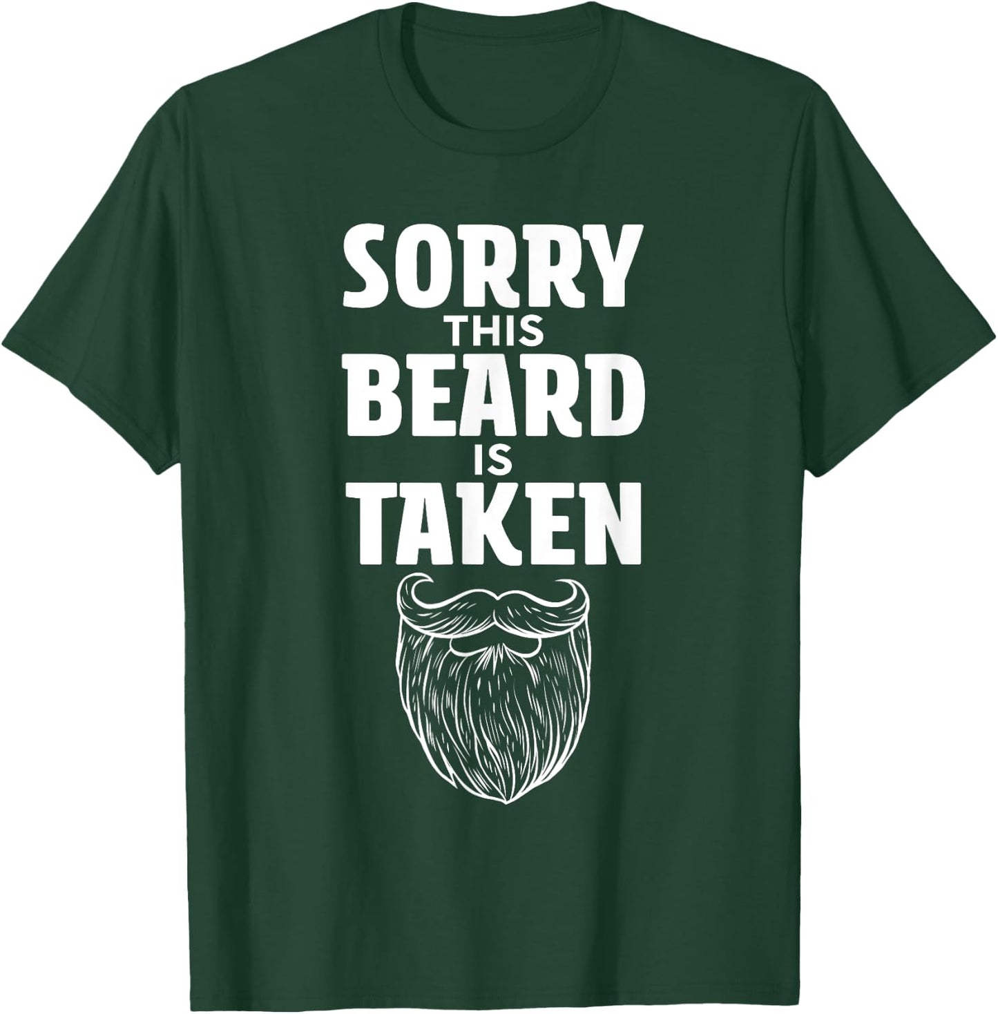 Sorry This Beard is Taken Shirt Valentines Day T-Shirt - T-Shirt | Forest