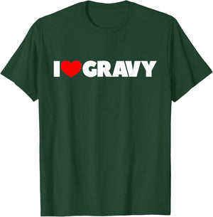 I Love (Heart) Gravy T-Shirt - T-Shirt | Forest