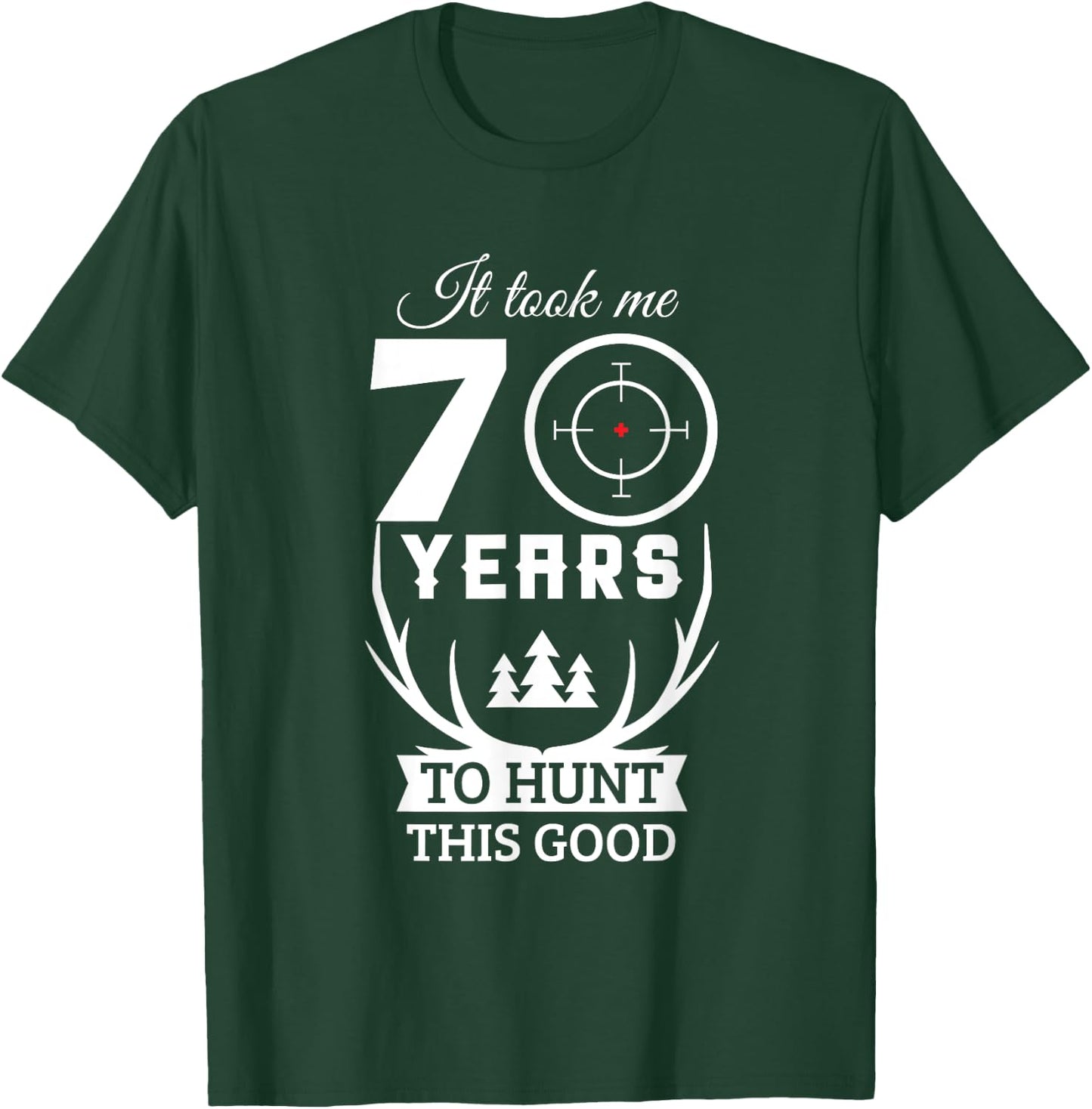 70 Years Old Happy 70th Birthday for Hunters T-Shirt - T-Shirt | Forest