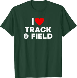I Love Track & Field T Shirt T-Shirt - T-Shirt | Forest