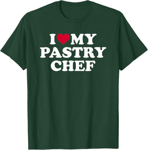 I love my pastry chef T-Shirt - T-Shirt | Forest