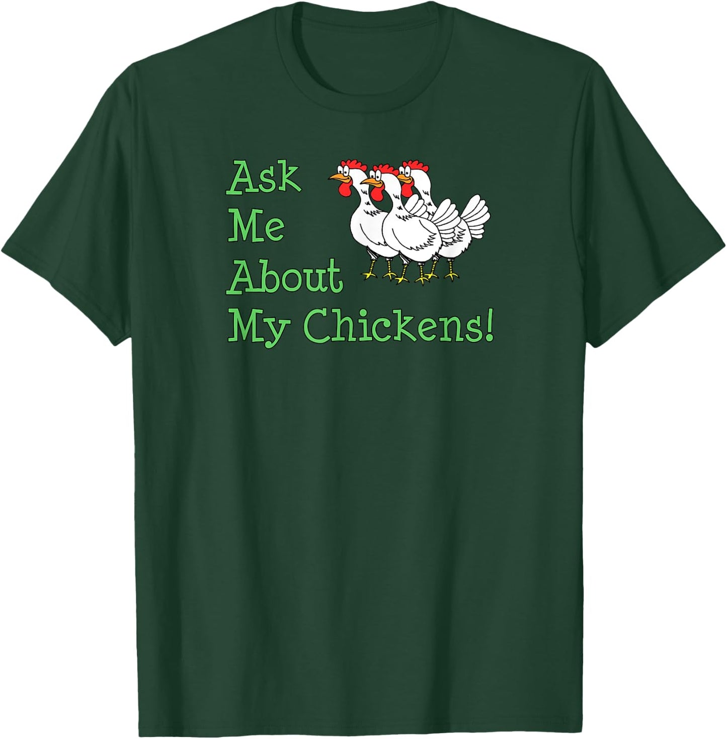 Ask Me About My Chickens Pet Backyard Chicken Owner T-Shirt - T-Shirt | Forest