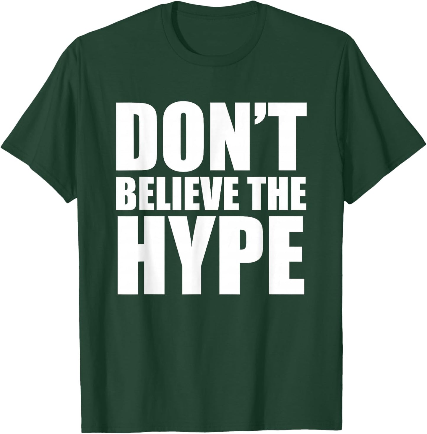 Don't Believe The Hype - TeeJunkee T-Shirt - T-Shirt | Forest