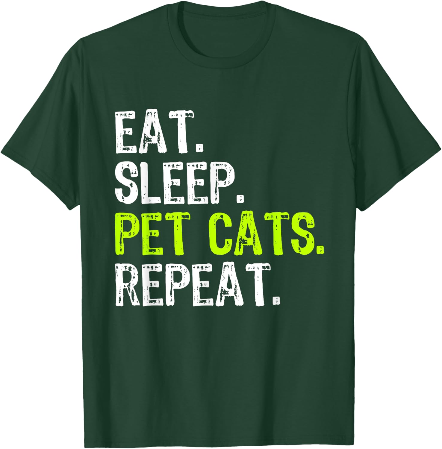 Eat Sleep Pet Cats Lover Owner Funny T-Shirt - T-Shirt | Forest
