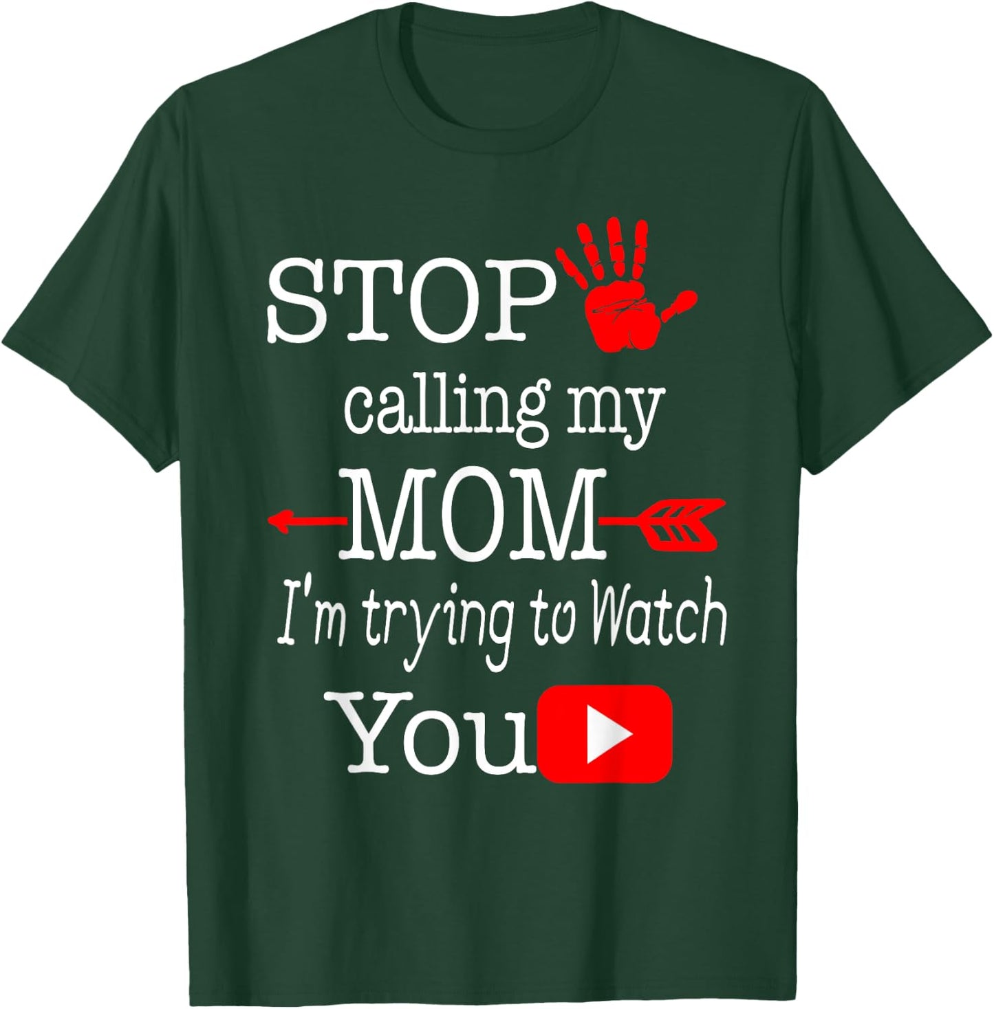 Stop Calling My Mom I'm Trying Gifts For MOM T-Shirt - T-Shirt | Forest