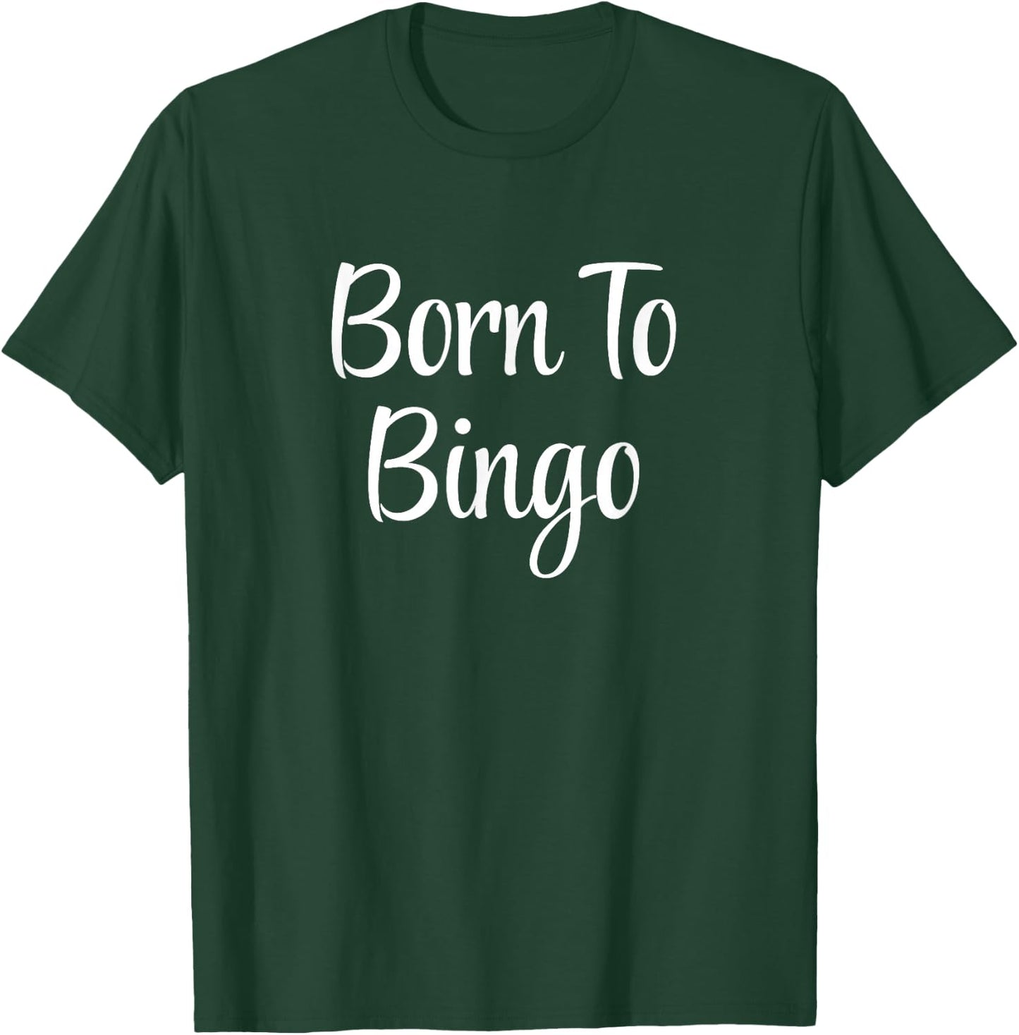 Born To Bingo T-Shirt - T-Shirt | Forest