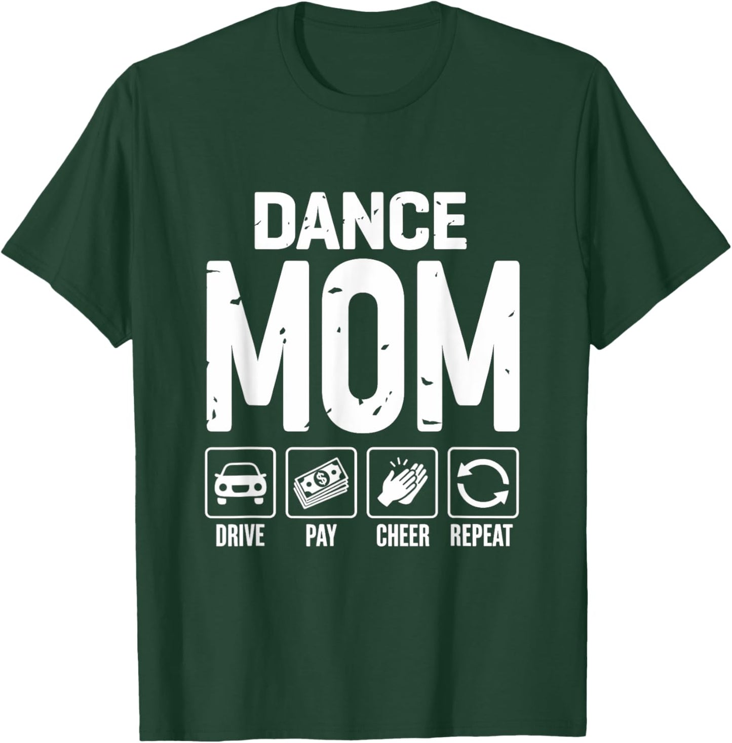 Dance Mom Drive Pay Cheer Mom Of A Dancer T-Shirt - T-Shirt | Forest