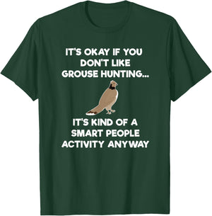 Grouse Hunting Gift - Funny Smart Hunter T-Shirt - T-Shirt | Forest