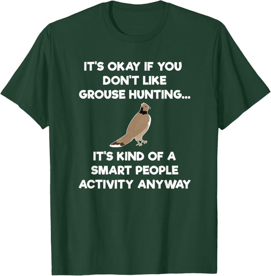 Grouse Hunting Gift - Funny Smart Hunter T-Shirt - T-Shirt | Forest
