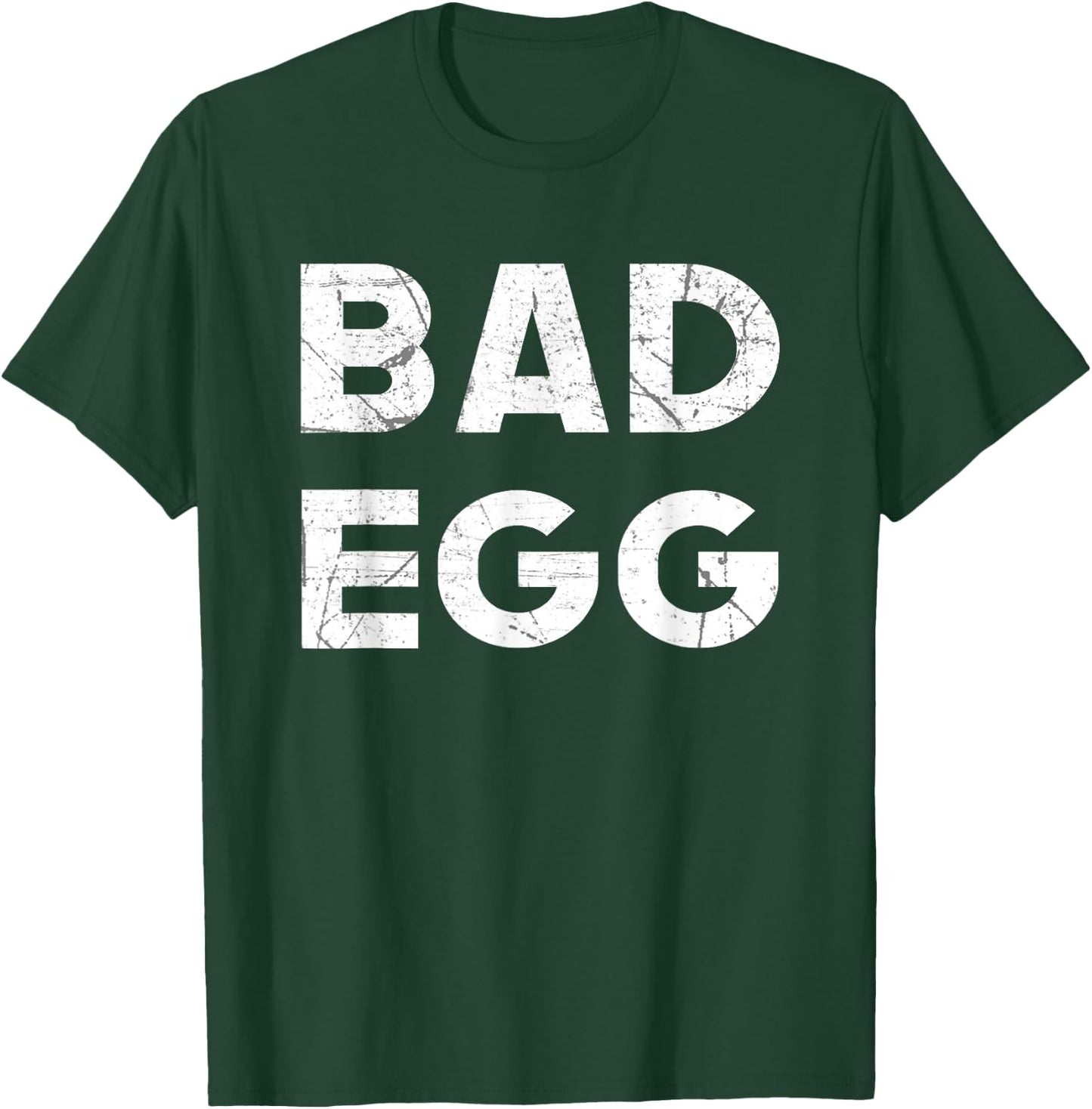 Bad Egg Funny Sarcastic Novelty Humor Saying T-Shirt - T-Shirt | Forest