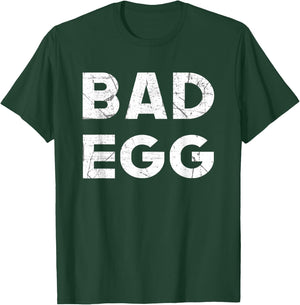 Bad Egg Funny Sarcastic Novelty Humor Saying T-Shirt - T-Shirt | Forest