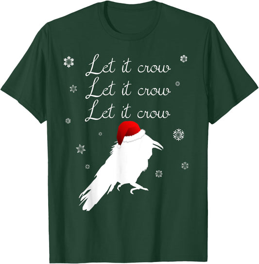 Christmas Crow Shirt - Let It Crow Winter Snowing Pun Shirt T-Shirt - T-Shirt | Forest