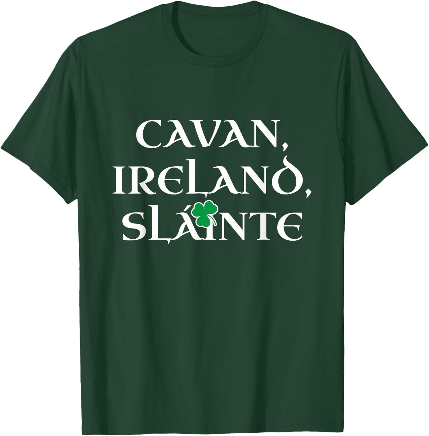 County Cavan Ireland Gift Cavan Gaelic Residents T-Shirt - T-Shirt | Forest