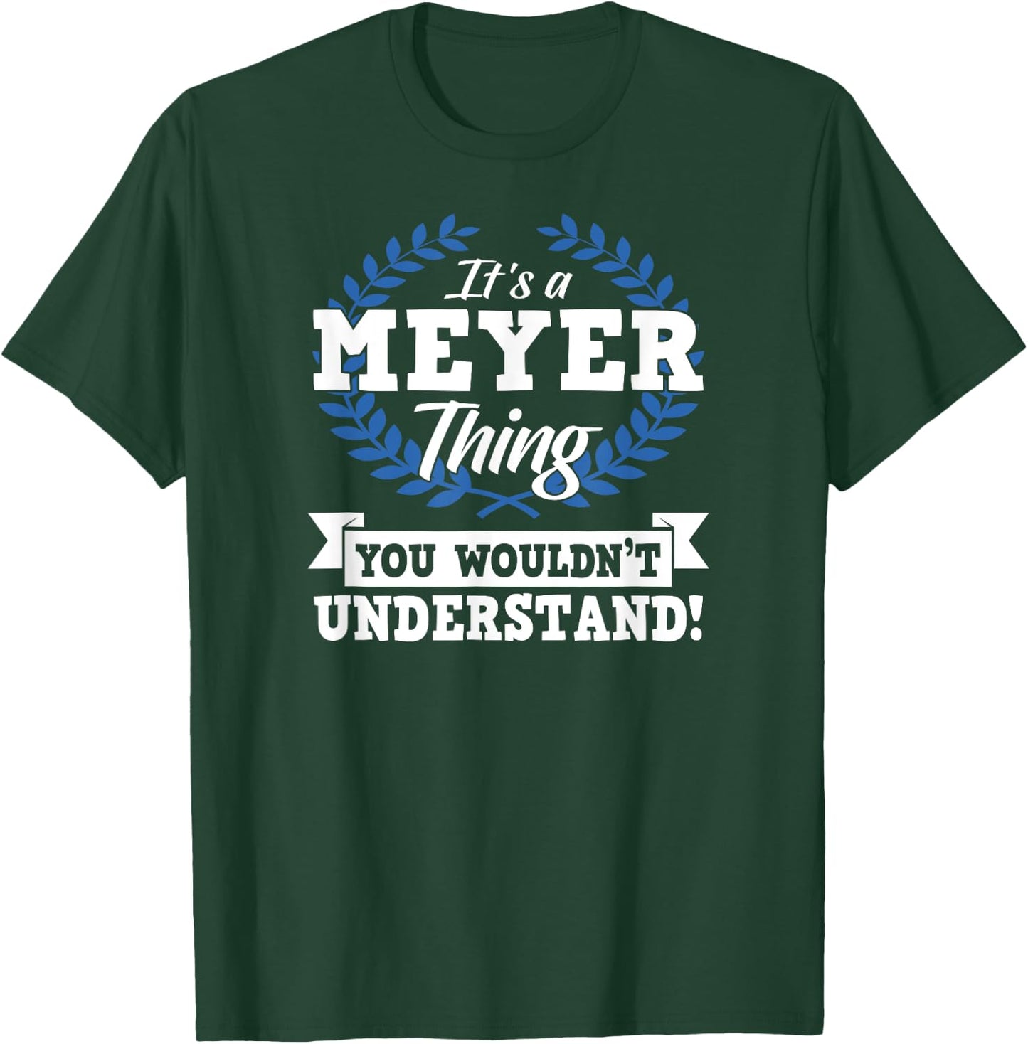 It's A Meyer Thing You Wouldn't Understand Name Shirt T-Shirt - T-Shirt | Forest