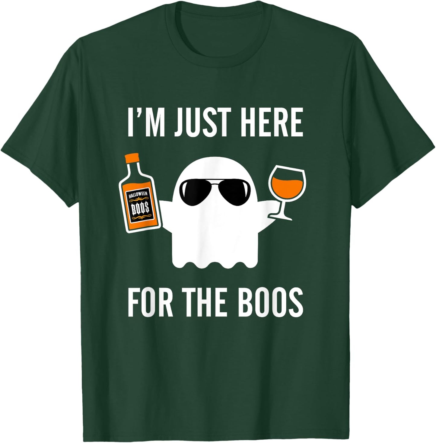 I'm Just Here For The Boos Funny Halloween Liquor T-Shirt - T-Shirt | Forest