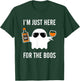 I'm Just Here For The Boos Funny Halloween Liquor T-Shirt - T-Shirt | Forest