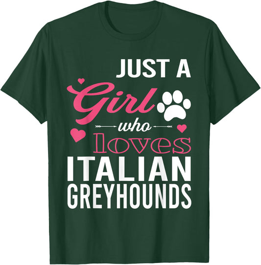 Just A Girl Who Loves ITALIAN GREYHOUNDS | Women Pet Lover T-Shirt - T-Shirt | Forest