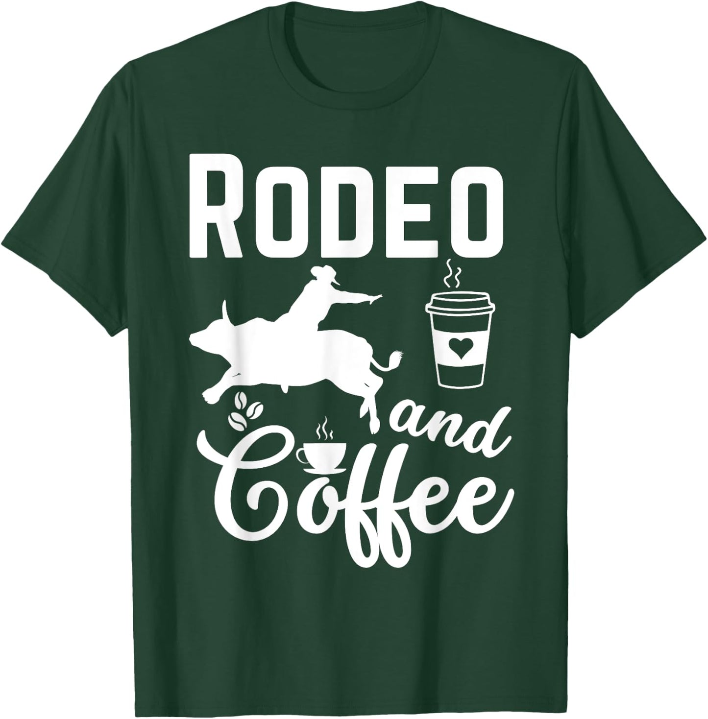 Rodeo and Coffee Rider Crew Coffee Cowboy Horses Bulls Rodeo T-Shirt - T-Shirt | Forest