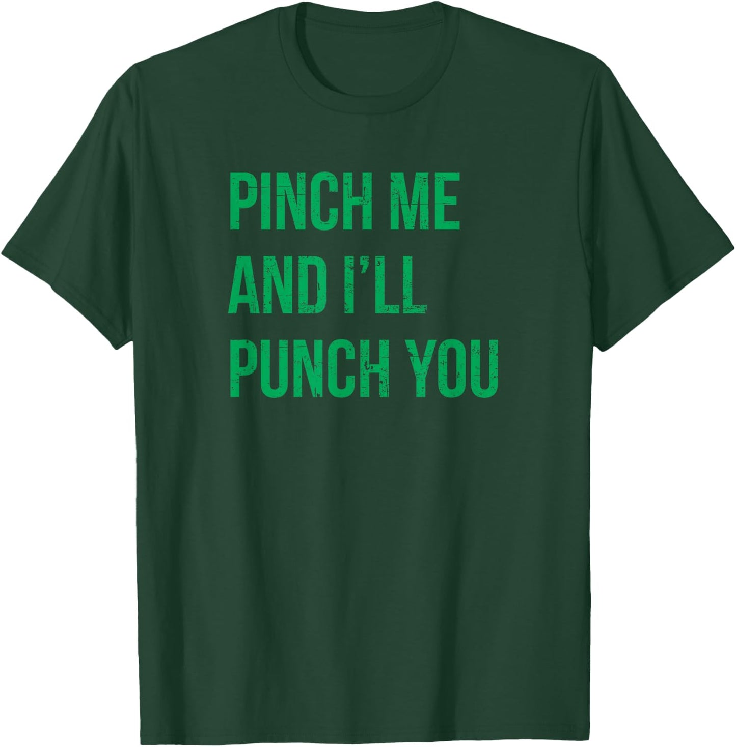 Pinch Me and I'll Punch You St. Patricks Day T-Shirt - T-Shirt | Forest