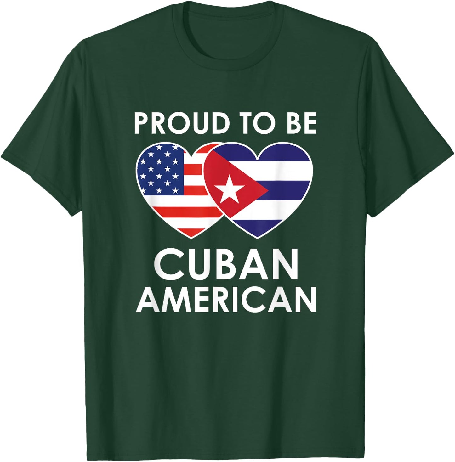 Proud to be CUBAN AMERICAN T Shirt T-Shirt - T-Shirt | Forest