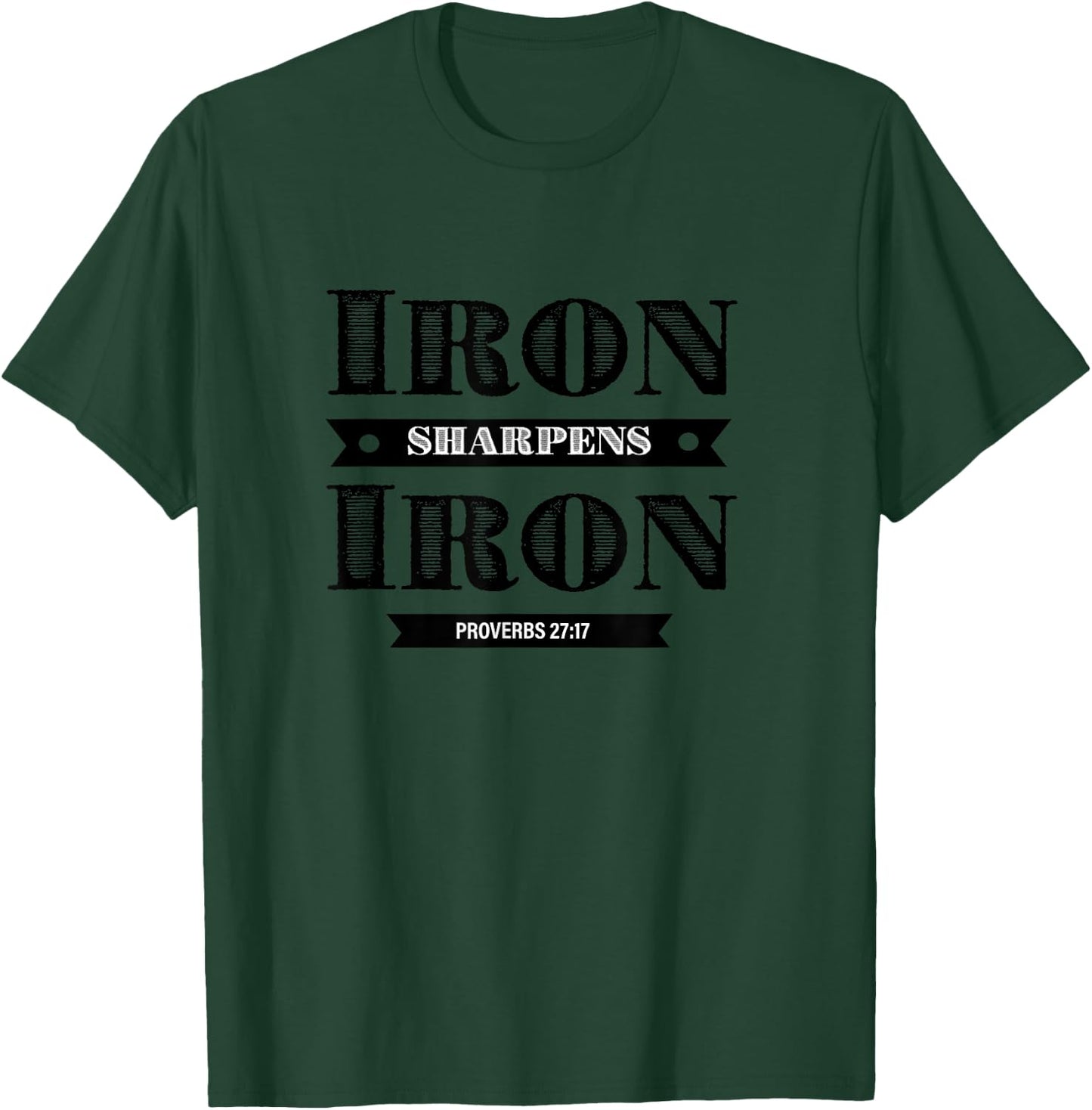 Iron Sharpens Iron - Bible Christian & Men T-Shirt - T-Shirt | Forest