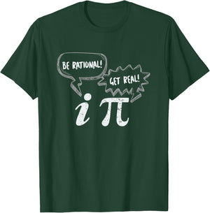 Pi Day : Be Rational Get Real Pi and Imaginary Number T-Shirt - T-Shirt | Forest