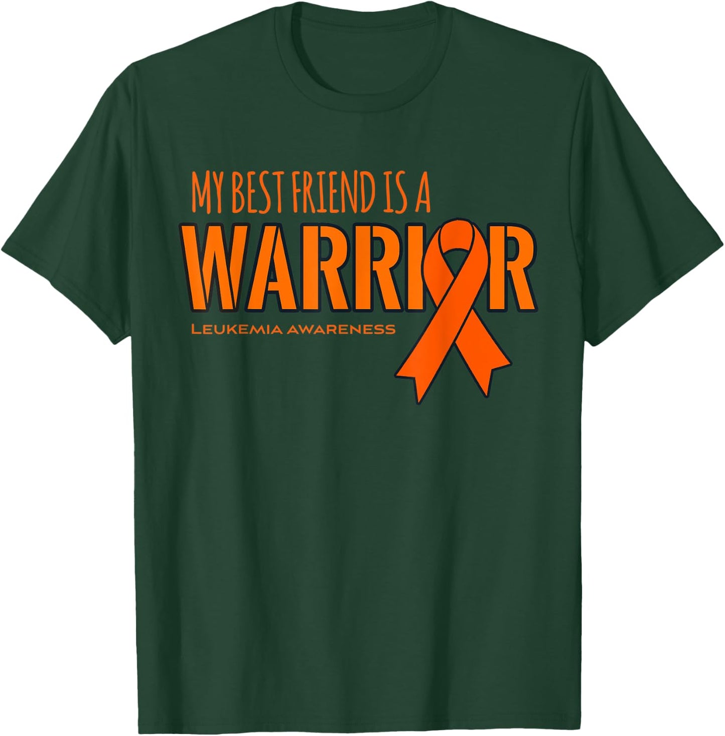 Leukemia Cancer Awareness Shirt: My Best Friend is a Warrior T-Shirt - T-Shirt | Forest