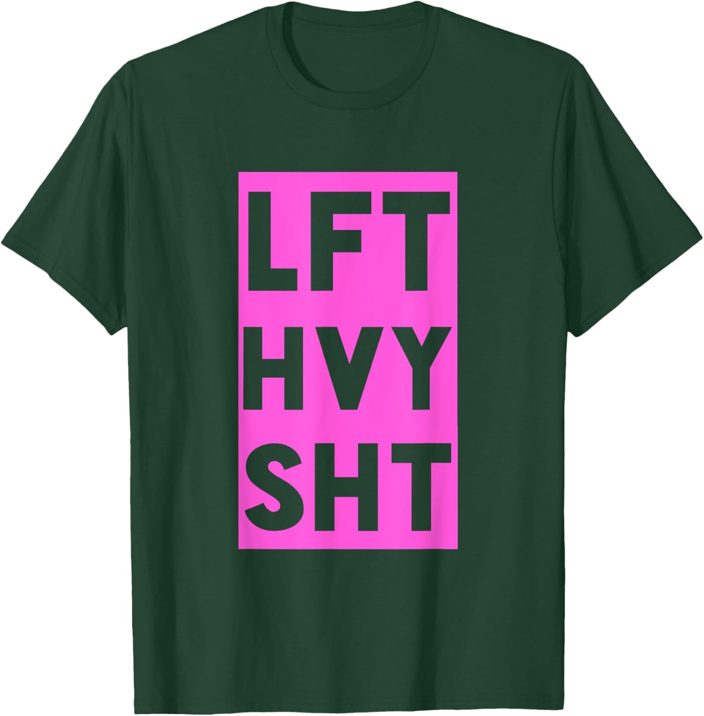 Lft Hvy Sht Funny Lift Heavy Weigh Lifting T-Shirt - T-Shirt | Forest