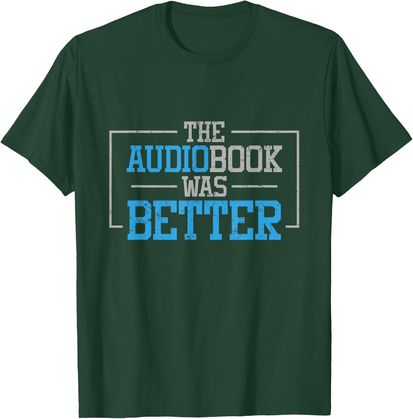 Funny Bookworm Audiobook T Shirt - The Audiobook Was Better T-Shirt - T-Shirt | Forest