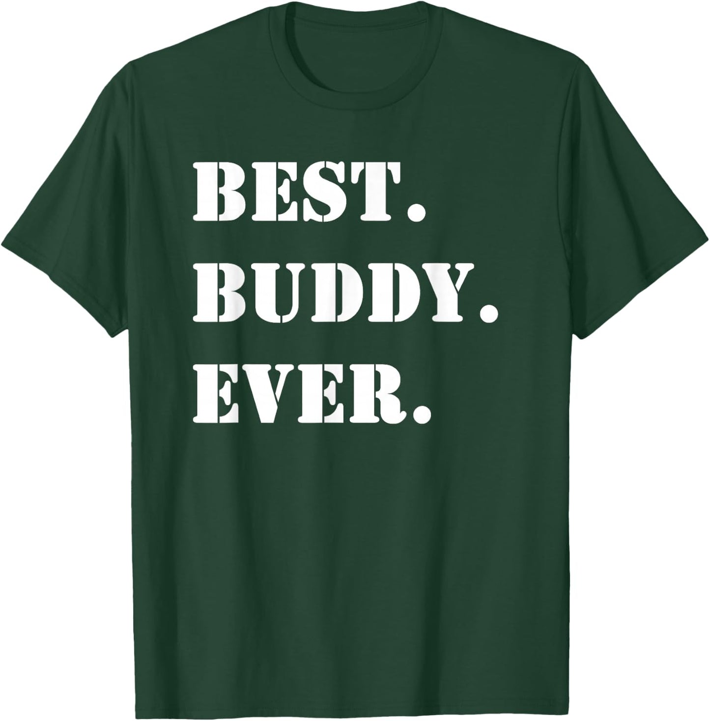 Best Buddy Ever for Buddies funny T-Shirt - T-Shirt | Forest