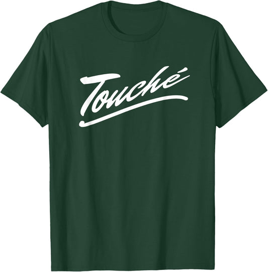Touche - Sarcasm French Saying Graphic Words T-Shirt - T-Shirt | Forest