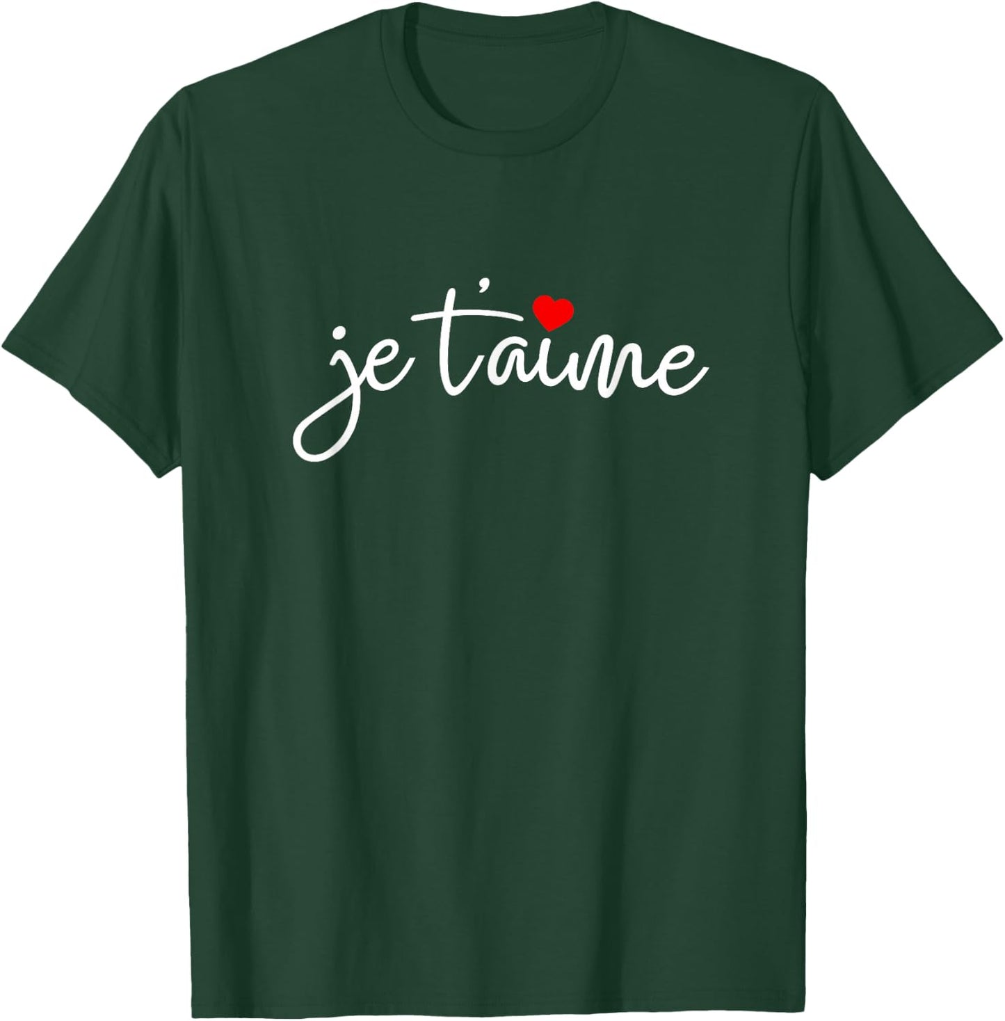 Je T'Aime Shirt | I Love You French Shirt T-Shirt - T-Shirt | Forest