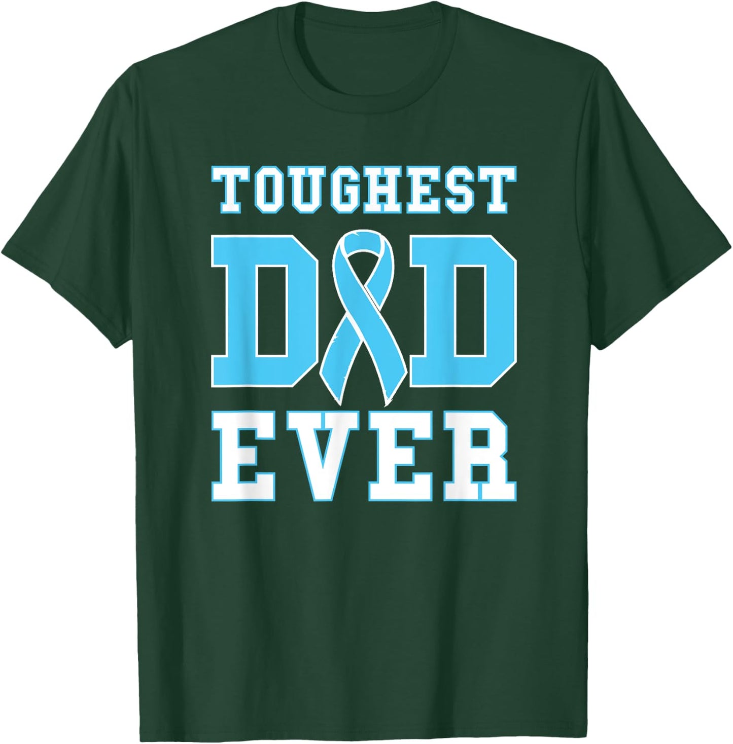 Toughest Dad Ever - Prostate Cancer Awareness Father's Day T-Shirt - T-Shirt | Forest