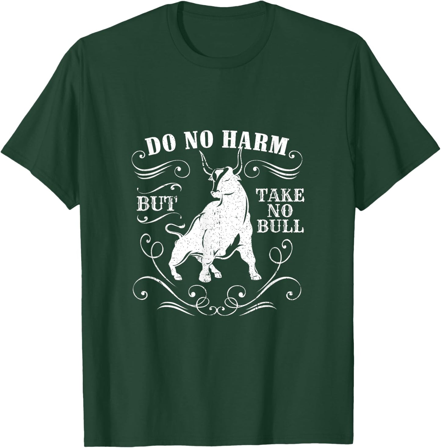 Do No Harm But Take No Bull Cowboy Quote Shirt T-Shirt - T-Shirt | Forest