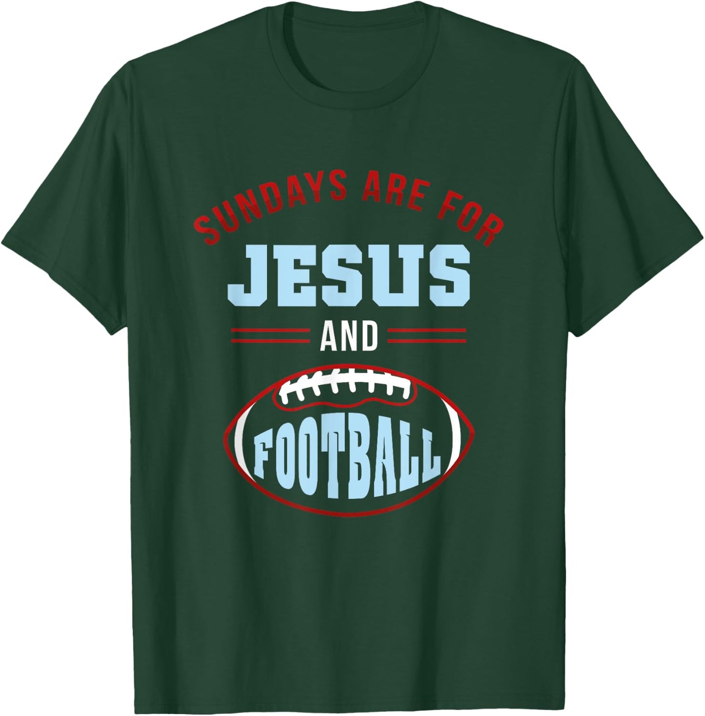 Sundays are for Jesus Football t shirt T-Shirt - T-Shirt | Forest