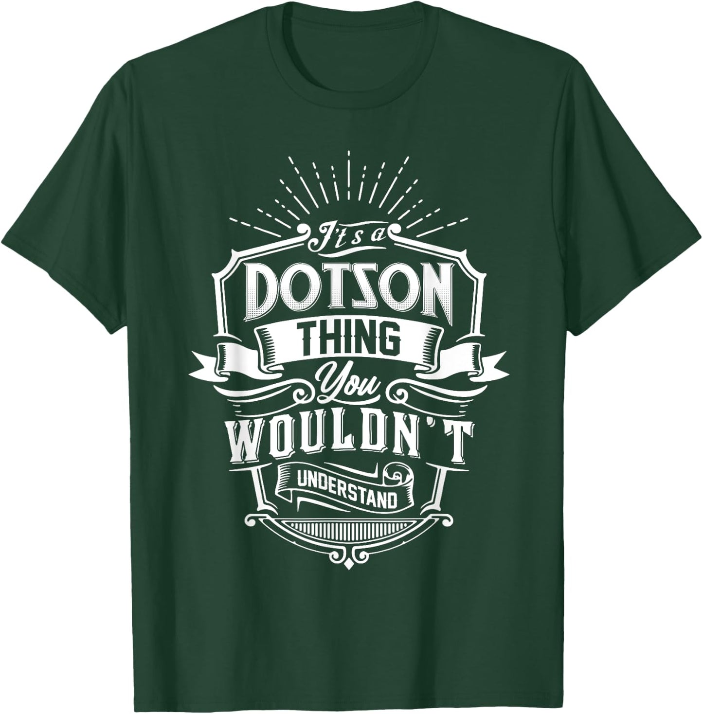 It's A DOTSON Thing You Wouldn't Understand Name Vintage T-Shirt - T-Shirt | Forest