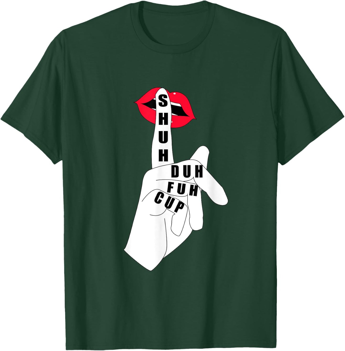Funny Quote Coffee Shuh Duh Fuh Cup Gifts T-Shirt - T-Shirt | Forest