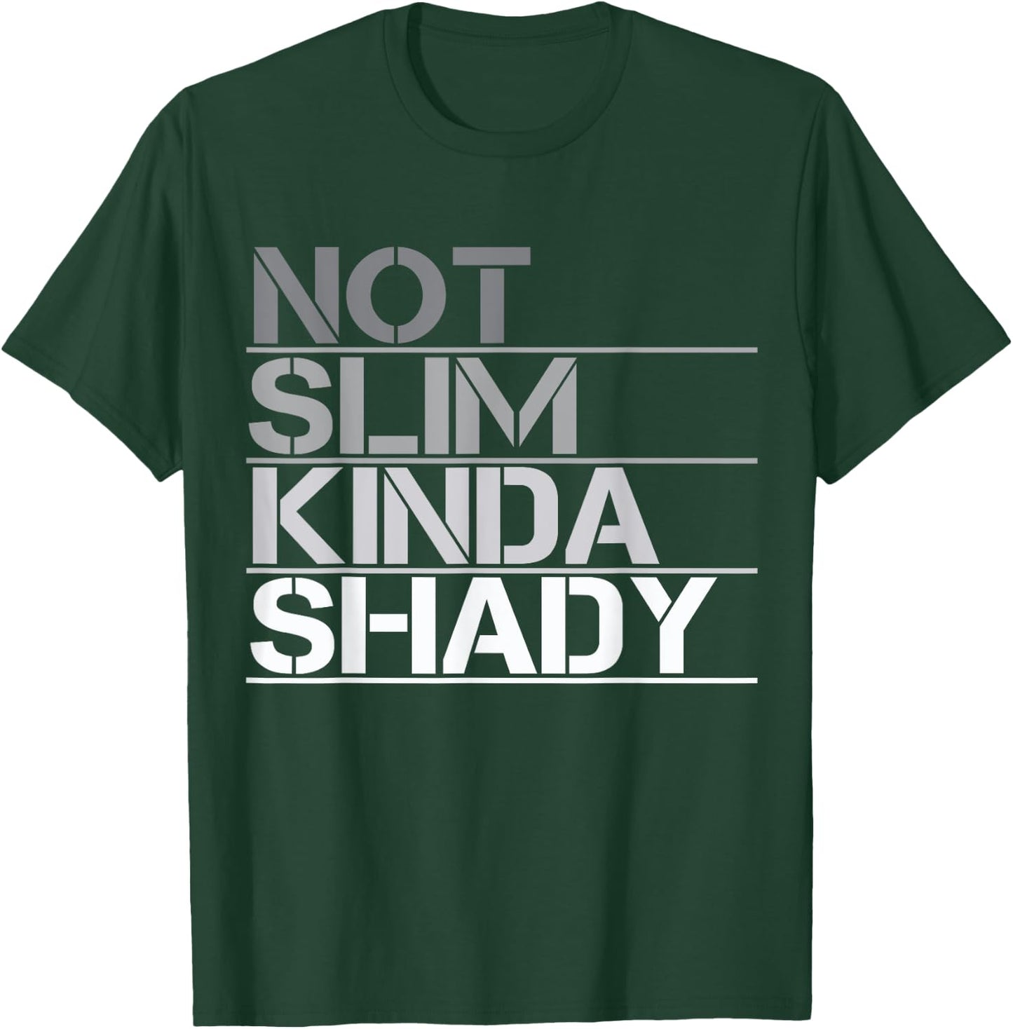 Not Slim Kinda Shady - Not slim but shady T-Shirt - T-Shirt | Forest
